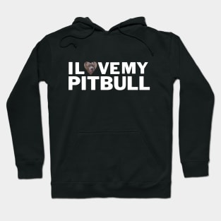 I love my Pitbull Hoodie